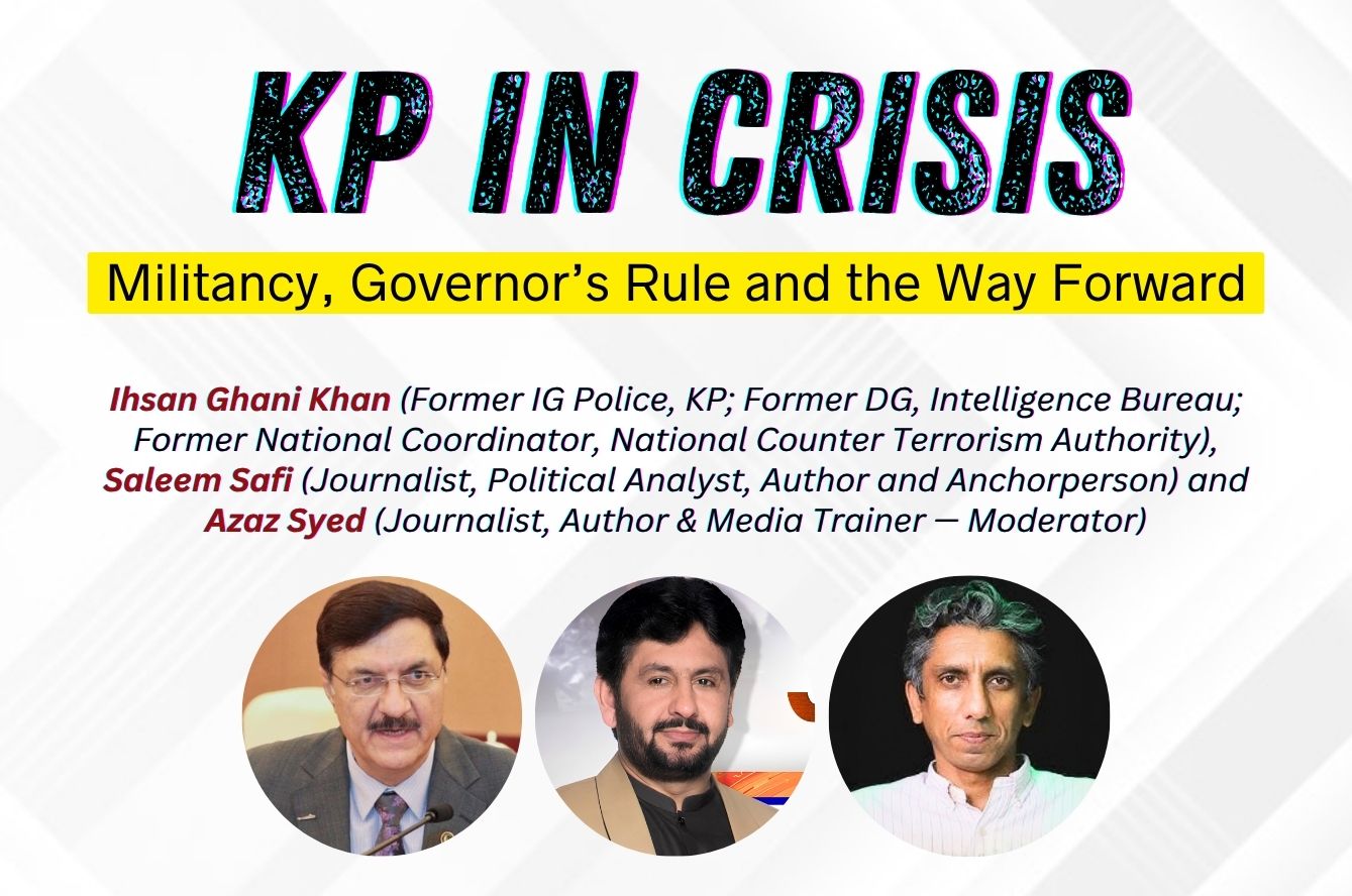 KP in Crisis: Militancy, Governor’s Rule and the Way Forward